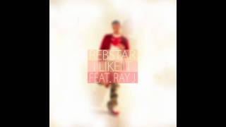 Rebstar ft. Ray J - I Like It [AUDIO]