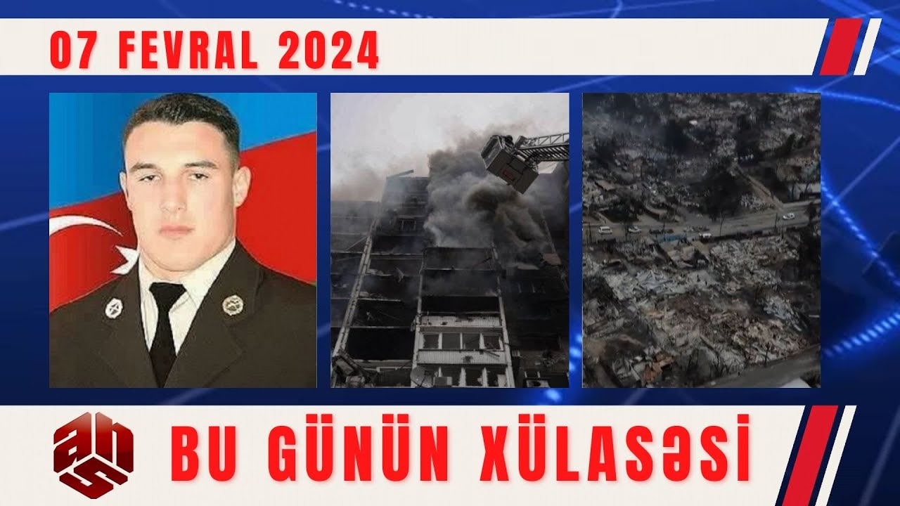 07.02.2024 ANS TV-nin videoxülasəsi II