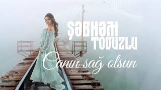 Şəbnəm Tovuzlu - Canin Sag Olsun (Official Audio)