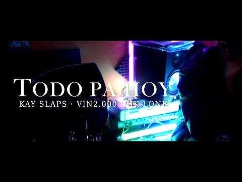 KAY SLAPS X VIN2000 X HK LONE X JAY CALABRIA - TODO PA HOY [OFFICIAL VIDEO]