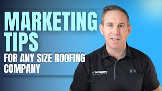 Marketing Tips for Any Size Roofing Company