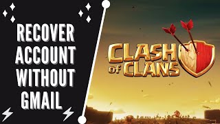 How to Recover Clash of Clans Account without Gmail  or Supercell Id