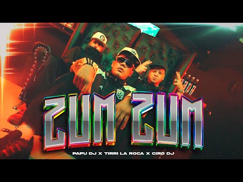 Tirri La Roca x Papu DJ x Ciro DJ  - Zum Zum (Video Oficial)