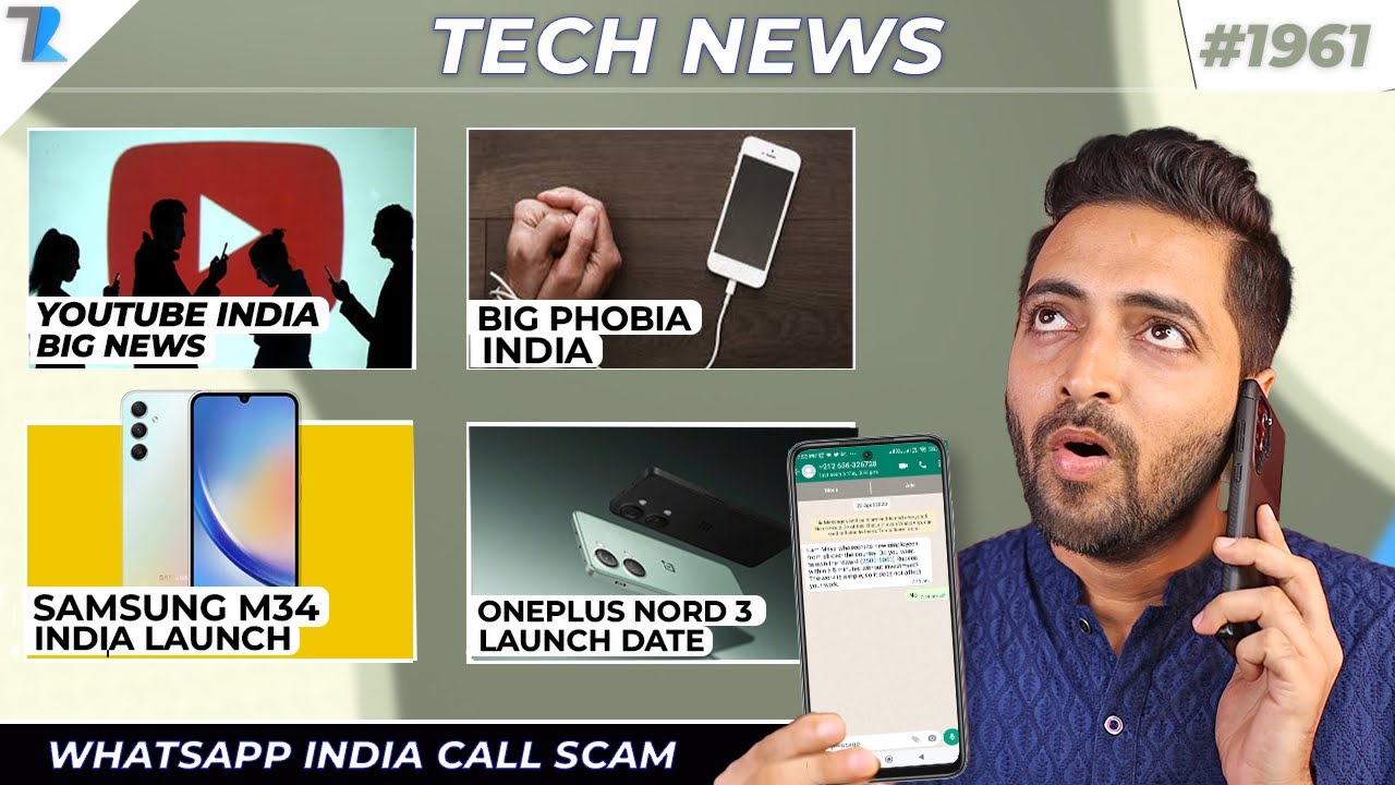 YouTube India Big News,WhatsApp India Call Scam,Nord 3 Launch India, Samsung M34 India,