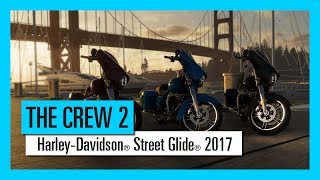 THE CREW 2 : Harley-Davidson® Street Glide® 2017  - Trailer [OFFICIEL] VOSTFR HD