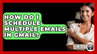 Download the video "How Do I Schedule Multiple Emails In Gmail? - TheEmailToolbox.com"
