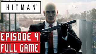 HITMAN EPISODE 4 Bangkok Full Game Walkthrough - No Commentary (#Hitman Episode 4 Full Game) 2016