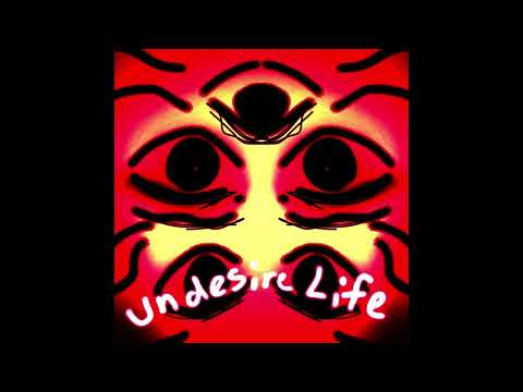 .:Undesire Life:. [Original Music]