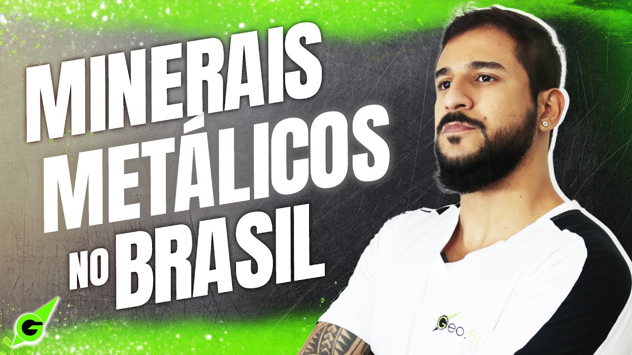 MINERAIS METÁLICOS NO BRASIL - GEOBRASIL {PROF. RODRIGO RODRIGUES}