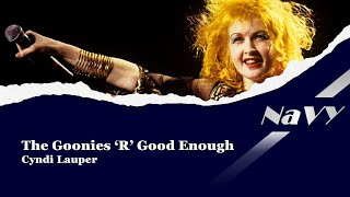 【Lyrics / 和訳】 The Goonies 'r' Good Enough - Cyndi Lauper