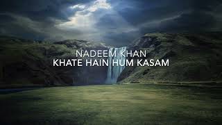 Download lagu Nadeem Khan - Khate Hain Hum Kasam mp3 Download lagu Nadeem Khan - Khate Hain Hum Kasam mp3