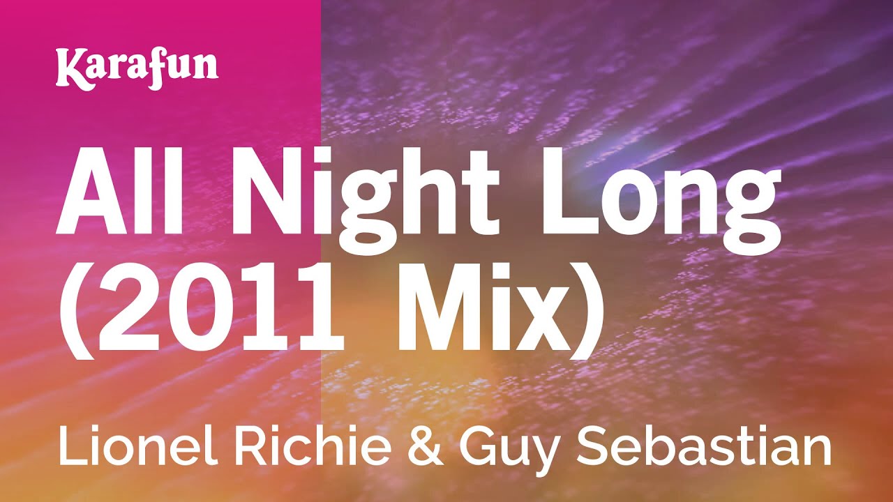 All Night Long (2011 Mix) - Lionel Richie & Guy Sebastian | Karaoke Version | KaraFun