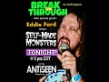 Break On Through #124: Self Made Monsters and favorite famous monsters