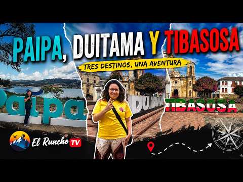 DUITAMA, PAIPA Y TIBASOSA - TRES DESTINOS DE ENSUEÑO EN BOYACÁ