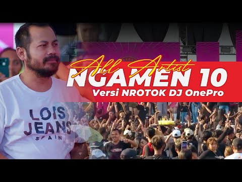 NGAMEN 10 |  ALL ARTIS  Feat DJ ONE PRO NROTOK TOK TOK TOK