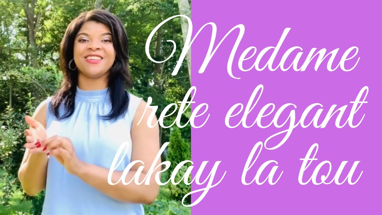 Min kijan ou kapab rete yon fanm elegant  lakay ou.Medam planifier jounin nou .