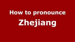 How to pronounce Zhejiang