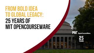 From Bold Idea to Global Legacy: 25 Years of MIT OpenCourseWare