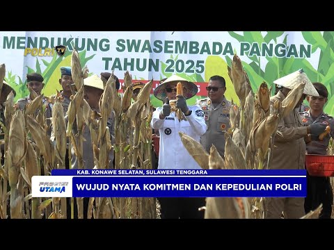 POLDA SULTRA PANEN RAYA JAGUNG SERENTAK, SIAP JADI LUMBUNG PANGAN NASIONAL