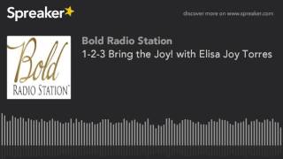 1-2-3 Bring the Joy! with Elisa Joy Torres