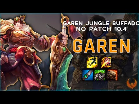 GAREN JUNGLE BUFFADO NO PATCH 10.4 *DANO DO "E" MUITO FORTE* - GAMEPLAY EXPLICATIVA [PT-BR]