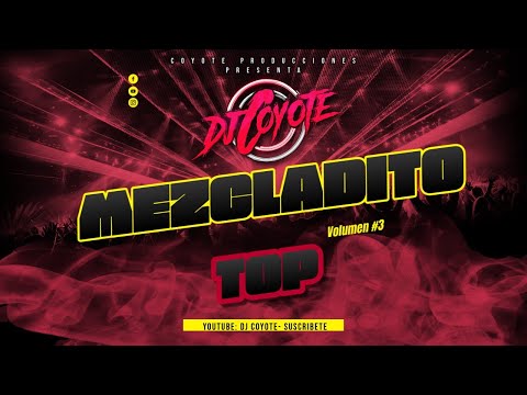 Mezcladito Top Vol 3 x ⚡ Dj Coyote