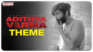 Adithya Varma Theme Adithya Varma Songs Dhruv Vikr