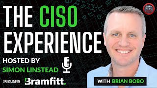 The CISO Experience - Brian Bobo