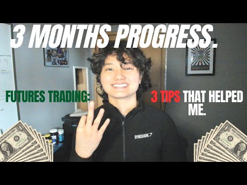 3 Month Progress as a Futures Trader | 3 Tips that REALLY Helped Me...