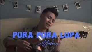 Download lagu Pura Pura Lupa - Mahen || Lirik Lagu mp3