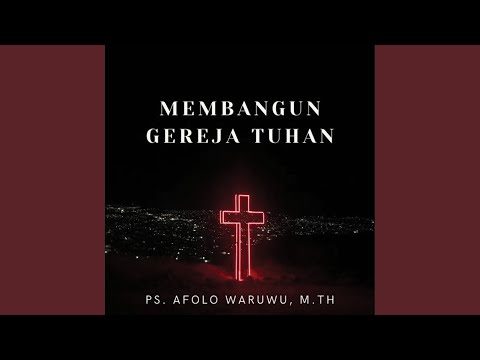 Membangun Gereja Tuhan (feat. Rantau Youth for Christ)