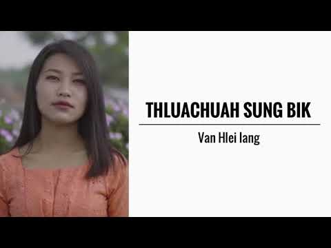 Thluachuah Sung Bik || Van Hlei Iang || KARAOKE
