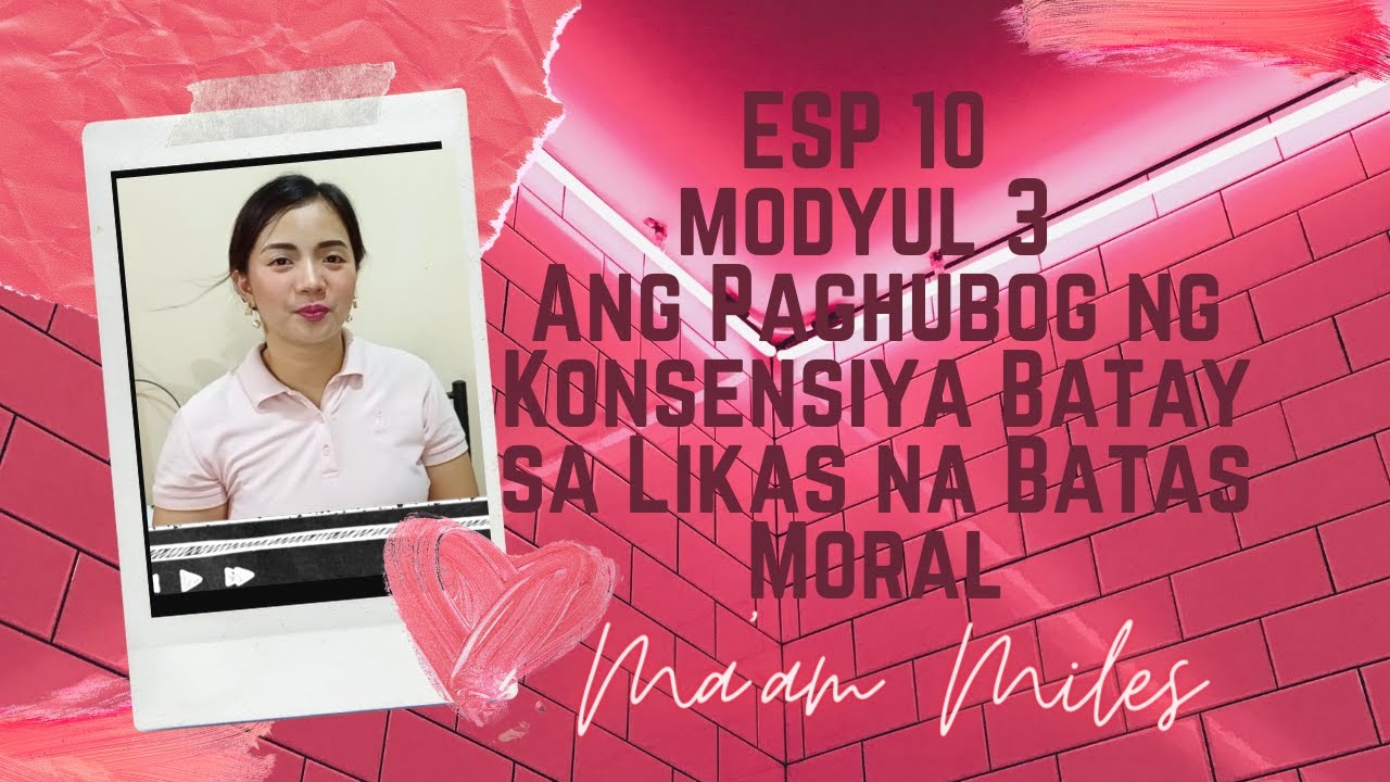 ESP 10 MODYUL 3 | ANG PAGHUBOG NG KONSENSIYA BATAY SA LIKAS NA BATAS MORAL