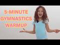 Sara S Quick Gymnastics Warm Up Flexibility Mobility