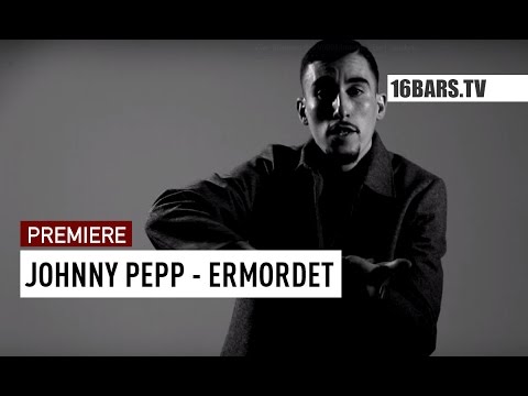 Johnny Pepp - Ermordet // prod. by Johnny Pepp (16BARS.TV PREMIERE)