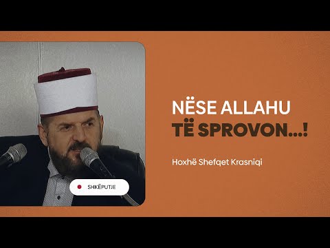 Nëse Allahu të sprovon - Hoxhë Shefqet Krasniqi