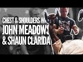 Chest & Shoulders w/ John Meadows and Shaun Clarida