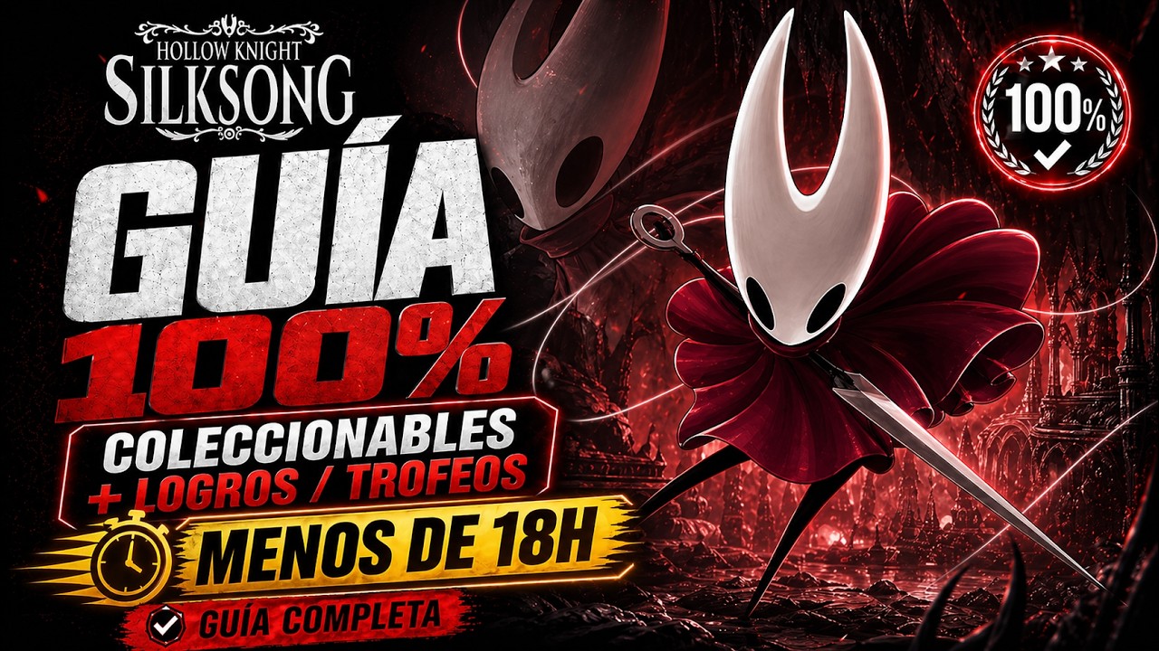 Hollow Knight: Silksong Walkthrough 100% en menos de 18H Hollow Knight: Silksong Walkthrough 100% en menos de 18H