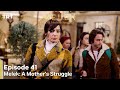 Melek A Mother S Struggle Episode 41