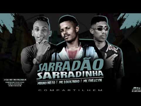 MC LOUKINHO, MANO NETO E MC THEUZYN - SARRADÃO SARRADINHA