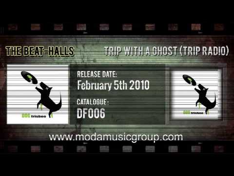 The Beat- Halls - Trip With A Ghost (Trip Radio)