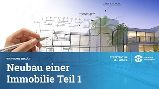 Neubau einer Immobilie - Teil 1 | TV Folge aus Expertentipp der Woche