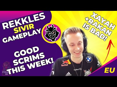 G2 Rekkles Talks - We Had Pretty GOOD Scrims This Week! 👌 Xayah + Rakan Is So BAD! 🤦