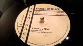 Shades of Black - Make you mine