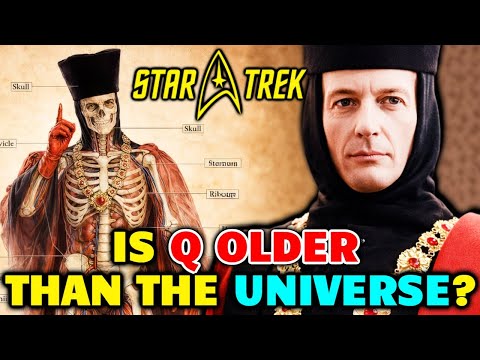 Q Anatomy + Origins Explored - Is Q Older Than The Universe? Can We Call Him A God?