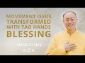 Movement Issue Transformed With Tao Hands Blessing | The Master Sha Show