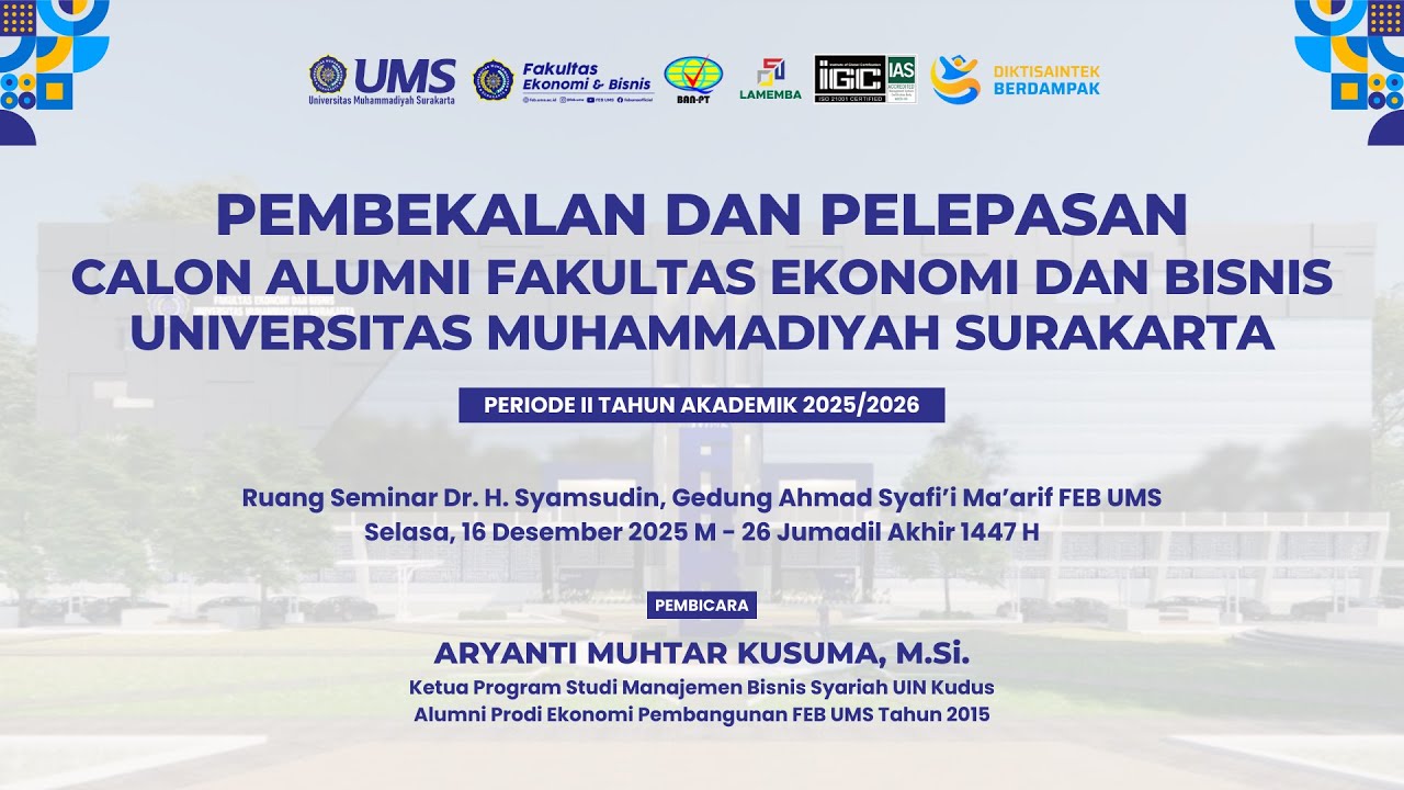Pembekalan dan Pelepasan Calon Alumni FEB UMS Periode 2 Tahun 2025 2026