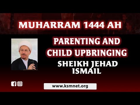 Eve 13th Muharram 1444  - Parenting and child upbringing- Sheikh Jehad Ismail