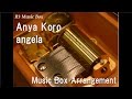 Anya Koro/angela [Music Box] (Anime "Fafner in ...