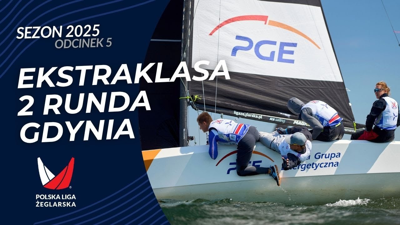 Sezon 2025, odcinek 5 - Ekstraklasa, 2 Runda Gdynia